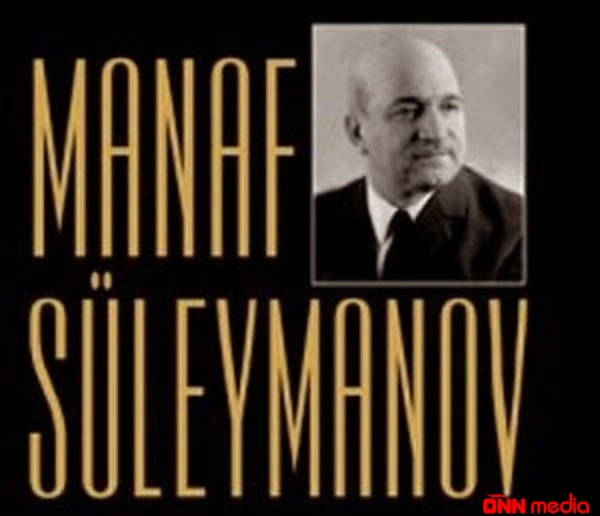 3 mart Manaf Süleymanovun doğulduğu gündür